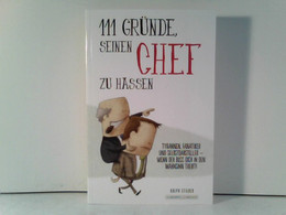 111 Gründe, Seinen Chef Zu Hassen: Tyrannen, Fanatiker Und Selbstdarsteller - Wenn Der Boss Dich In Den Wahnsi - Humor