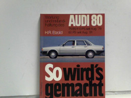 Wartung Und Instandhaltung Des Audi 80 1,3l/60 PS/44 KW Seit August 1981 1,6l/75 PS/55 Kw, 1,6l/85 PS763 Kw, 1 - Transport