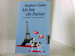 Ich Bin Ein Pariser: Ein Engländer Entdeckt Frankreich - Sonstige & Ohne Zuordnung