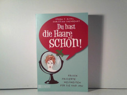 Du Hast Die Haare Schön!: Frisch Frisierte Weisheiten Für Sie Und Ihn (Taschenbücher) - Humour