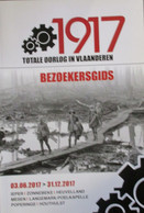 1917 - Totale Oorlog In Vlaanderen  -  Bezoekersgids - Ieper Poperinge Zonnebeke Mesen ... - War 1914-18