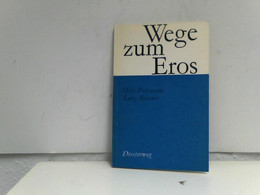 Wege Zum Eros. Ein Lese- Und Diskussionsbuch. 1. Auflage. Namenseintrag Vorn. OPpbd. Sauberes Exemplar. - 105 - Schulbücher