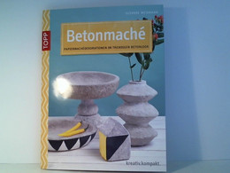 Betonmaché: Papiermachédekorationen Im Trendigen Betonlook (kreativ.kompakt.) - Andere & Zonder Classificatie