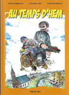 BD AU TEMPS D HEM ( NORD) ECRIT PAR JACQUY DELAPORTE ET CHANTAL GUILLAUME, ILLUSTRATIONS DU CARICATURISTE CHRISTIAN TEEL - Colecciones Completas