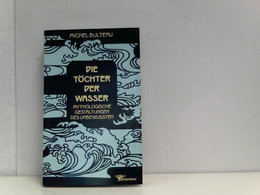 Die Töchter Der Wasser. Mythologisch Gestaltungen Des Unbewußten. 1987. 198 S. (ISBN 3-925828-06-0) - Racconti E Leggende