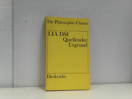 Quellender Urgrund - Die Lehren Der Philosophen Liä Yü Kou Und Yang Dschu. (Die Philosophie Chinas) - Philosophy