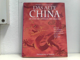 Das Alte China. Im Land Des Himmlischen Drachen - Asia & Oriente Próximo