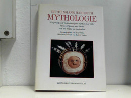 Bertelsmann Handbuch Der Mythologie. Ursprung Und Verbreitung Der Mythen Der Welt. Motive, Figuren Und Stoffe - Sagen En Legendes