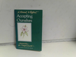 Accepting Ourselves: Meditations For Codependents (Moments To Reflect) - Philosophy