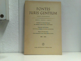 Fontes Juris Gentium Series A Sectio I Tomus 3 Handbuch Der Entscheidungen Des Ständigen Internationalen Geric - Droit