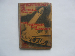 NAVIGATION AEROSPATIALE - MIT RAKETENKRAFT INS WELTENALL Von OTTO WILLI GAIL 1928 - Alte Bücher