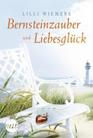 Bernsteinzauber Und Liebesglück / Lilli Wiemers / Mira Taschenbuch ; Band 26103 - Alte Bücher