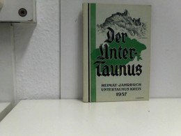 Der Untertaunus Heimat-Jahrbuch Des Untertaunuskreises 1957 - Hessen