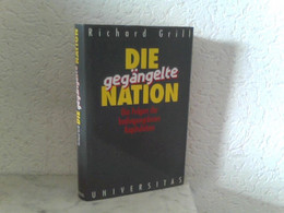 Die Gegängelte Nation - Die Folgen Der Bedingungslosen Kapitulation - Política Contemporánea