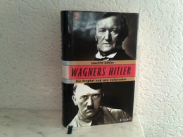 Wagners Hitler - Der Prophet Und Sein Vollstrecker - Política Contemporánea