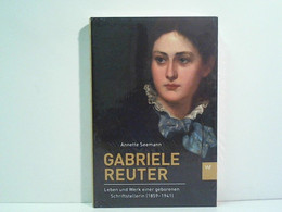 Gabriele Reuter: Leben Und Werk Einer Geborenen Schriftstellerin (1859-1941) - Biographien & Memoiren