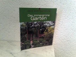 Mein Gartentraum - Der Immergrüne Garten - Naturaleza