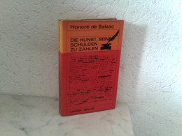 Honoré De Balzac - Die Kunst, Seine Schulden Zu Zahlen Und Eine Theorie Des Ganges - Humor