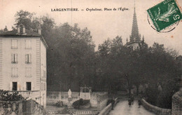 07 / LARGENTIERE / ORPHELINAT / PLACE DE L EGLISE - Largentiere