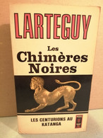 Larteguy: Les Chimères Noires - Les Centurions Au Katanga/ Presses Pocket, 1967 - Sonstige