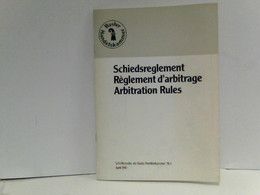 Basler Handelskammer - Schiedsreglement - Règlement D'arbitrage - Arbitration Rules - Schriftenreihe Der Basle - Rechten