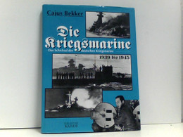 Die Kriegsmarine: Das Schicksal Der Deutschen Kriegsmarine 1939-1945 - Police & Militaire