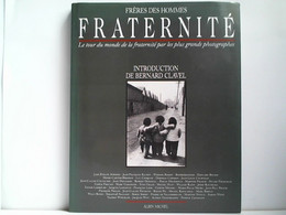 Fraternite / Le Tour Du Monde De La Fraternite Par Les Plus Grands Photographes - Photography