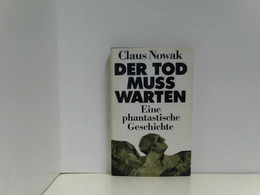 Der Tod Muss Warten. Eine Phantastische Geschichte - Sciencefiction