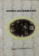 Oorlogsbruid - Door Angèle Spillemaeckers - 1998 - Uitg. Te Ieper - Guerre 1939-45