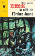 Bob Morane - Marabout Junior N°314 - La Cité De L'Ombre Jaune - Henri Vernes - 1966 BE - Adventure