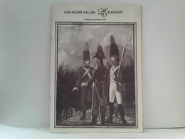 Das Kleine Haller Zeughaus. Katalog - Police & Militaire
