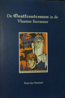 De Oostfrontroman In De Vlaamse Literatuur - Door Pieter Jan Verstraete - Oostfronters Oostfront - Oorlog 1939-45