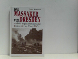 Das Massaker Von Dresden Und Der Anglo-amerikanische Bombenterror 1944 -1945. - Militär & Polizei