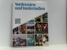 Unsere Welt Heute. Vorderasien Und Vorderindien - Asia & Vicino Oriente