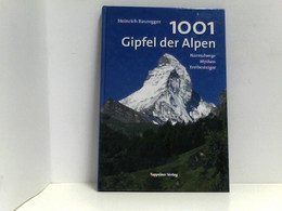 1001 GIPFEL DER ALPEN* Normalwege - Mythen - Erstbesteiger. Mit Sehr Vielen Abbildungen. Inhalt: Allgäuer Alpe - Sonstige & Ohne Zuordnung