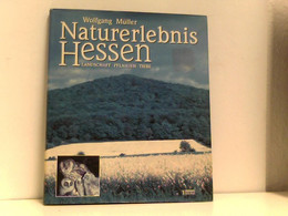 Naturerlebnis Hessen: Landschaft - Pflanzen - Tiere - Hesse