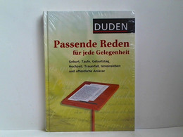 Duden - Passende Reden Für Jede Gelegenheit: Geburt, Taufe, Geburtstag, Hochzeit, Trauerfall, Vereinsleben Und - Lexiques