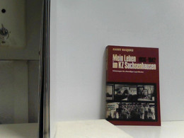 Mein Leben Im KZ Sachsenhausen 1936 - 1942. Erinnerungen Des Ehemaligen Lagerältesten - Biographien & Memoiren