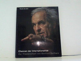 Chancen Der Internationalität: Zur Theaterarbeit Von Manfred Beilharz (Außer Den Reihen) - Theater & Tanz