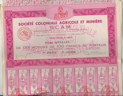 SOCIETE COLONIALE AGRICOLE ET MINIERE "SCAM"  LOT DE 10 ACTIONS DE 100 FRS. - Bergbau