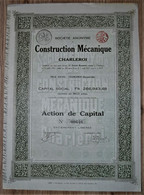 Société Anonyme De Construction Mécanique De Charleroi (à Bosquetville) 1921 Action, Tirage Faible: 1000, RARE ! - Industrie