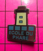 813B Pin's Pins / Beau Et Rare / THEME : ADMINISTRATIONS / ECOLE DU PHARE Breton ? - Administrations