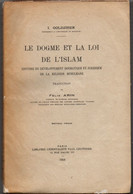 Le Dogme Et La Loi De L'Islam - Goldziher 1958 - 310 Pages - Histoire Religion Musulmane - Religion