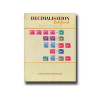 Decimalisation Redefined By A.K.Bayanwala HardBound (**) Limited Issue - Philately And Postal History