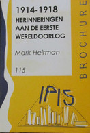 1914-1918 - Herinneringen Aan De Eerste Wereldoorlog - Door Mark Heirman - Guerra 1914-18