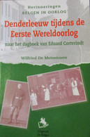 1914-1918  Denderleeuw Tijdens De Eerste Wereldoorlog - Door W. De Metsenaere - 1999 - Oorlog 1914-18