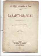 La Sainte Chapelle Eglises Paroissiales De Paris Abbé BOUILLET 16 Pages ( Couverture Detachée) - Art