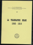 La TELEGRAPHIE BELGE  1846/1914 ( E Et M DENEUMOSTIER - 1998 - 214 Pages ) - Telégrafo