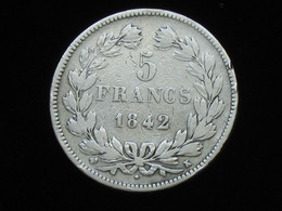 5 Francs Louis Philippe  1842 K   **** EN ACHAT IMMEDIAT **** - 5 Francs