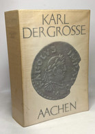 Aachen 1965 - Karl Der Grosse - Werk Und Wirkung - Storia